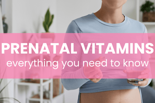 Let’s Talk about Prenatal Vitamins