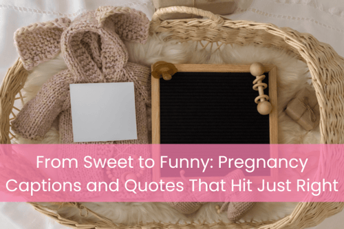 From Sweet to Funny: Pregnancy Captions and Quotes That Hit Just Right
