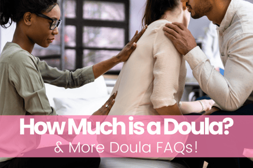 How Much is a Doula? & More Doula FAQs