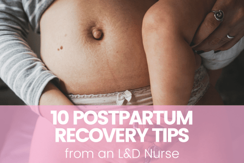 10 Postpartum Recovery Tips from an L&D Nurse