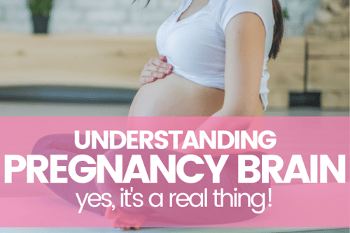 Understanding Pregnancy Brain: Is Pregnancy Brain Real?!