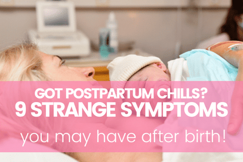 Got Postpartum Chills? 9 Strange Symptoms You May Have After Baby