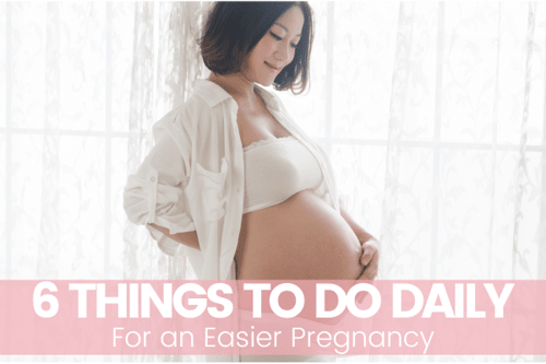 6 Things to Do Daily for an Easier Pregnancy