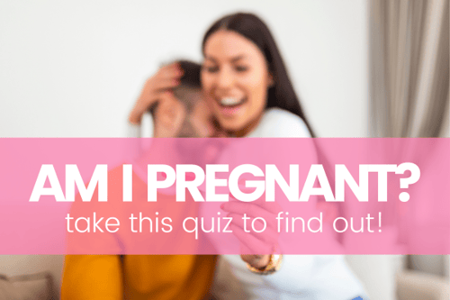 “Am I Pregnant” Quiz for You