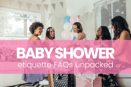 Baby Shower Etiquette FAQs