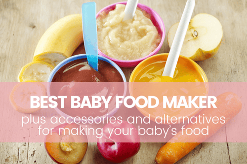 Choosing the Best Baby Food Maker