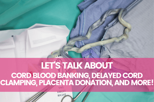Cord Blood Banking & Placenta Donation: What You Need to Know
