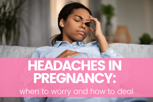 Headaches in Pregnancy: When to Worry and How to Deal