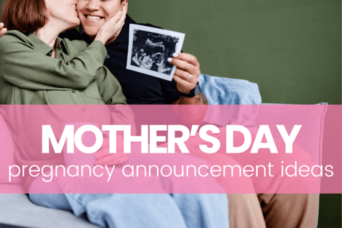 The Very Best Mother’s Day Pregnancy Announcement Ideas