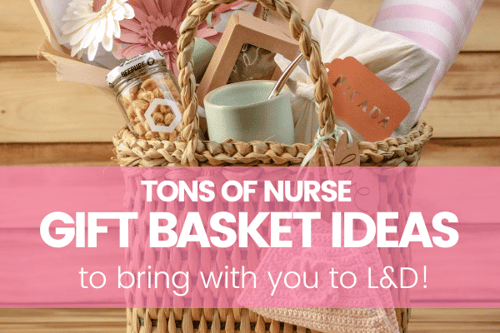 Nurse Gift Basket Ideas for Birth and Other Ways to Show Your Appreciation