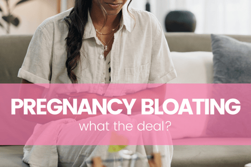 Pregnancy Bloating: What’s the Deal?