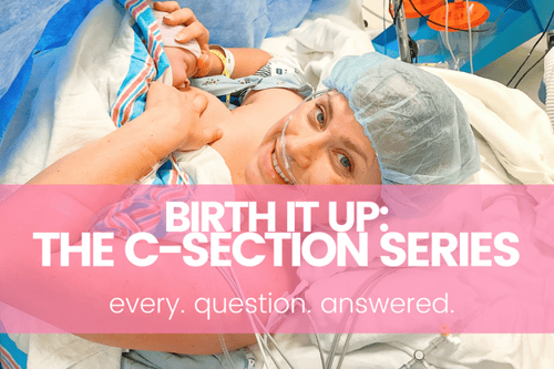 Birth It Up: The C-Section Series – Every Question Answered