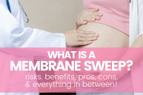 What is a Membrane Sweep? Risks, Benefits, Pros, Cons, and Everything in Between!