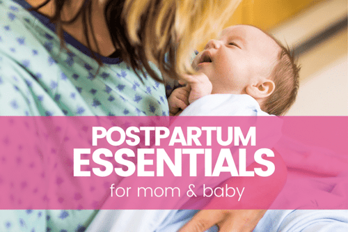 38 Must-Have Postpartum Essentials For Mom and Baby! [Includes FREE Postpartum Checklist]