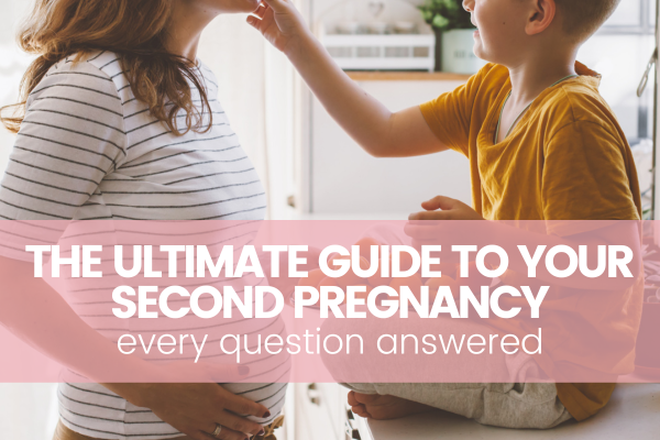 The Ultimate Guide to Your Second Pregnancy